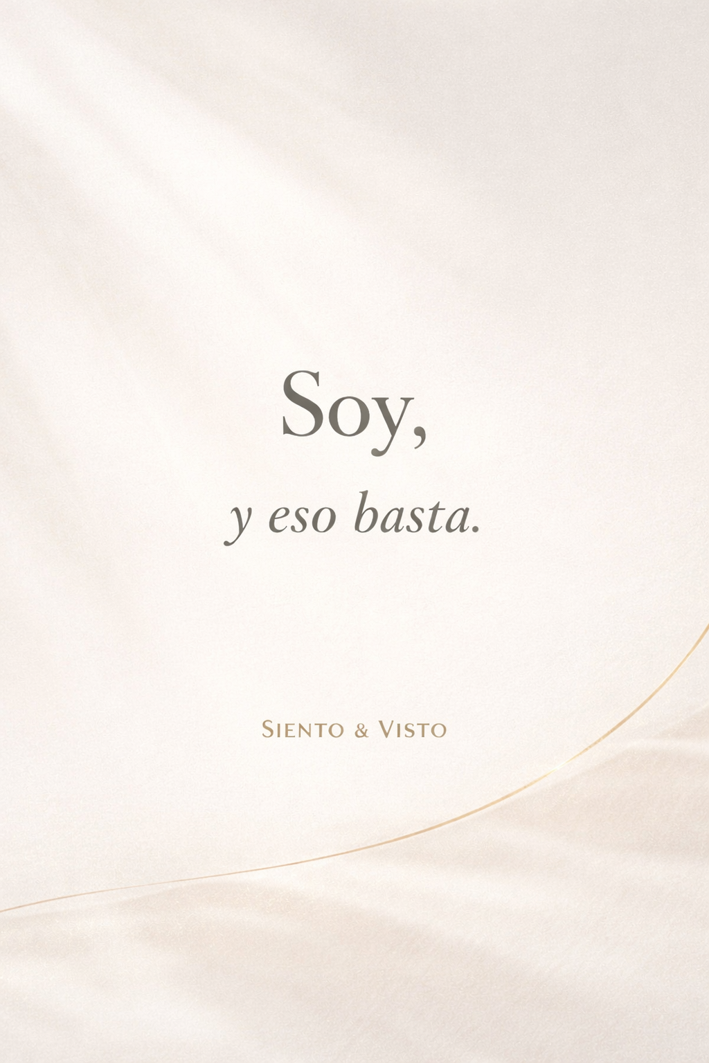 Soy y eso basta